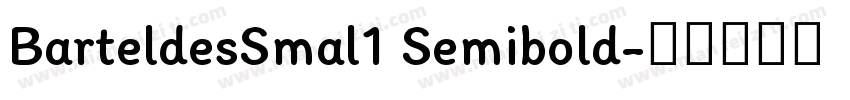 BarteldesSmal1 Semibold字体转换
